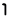 1