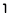 1 